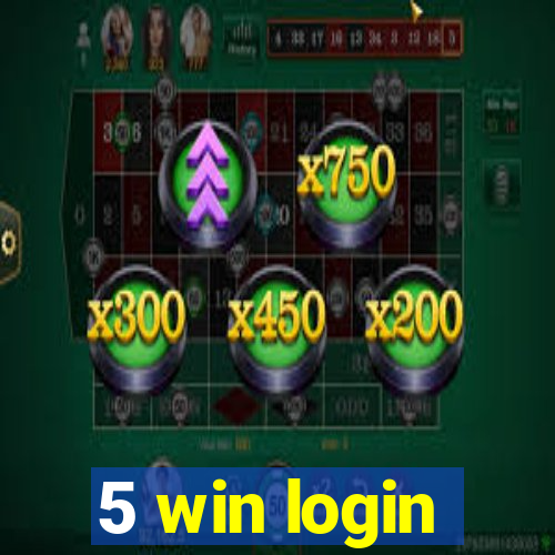 5 win login